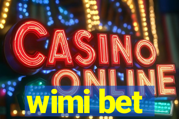 wimi bet